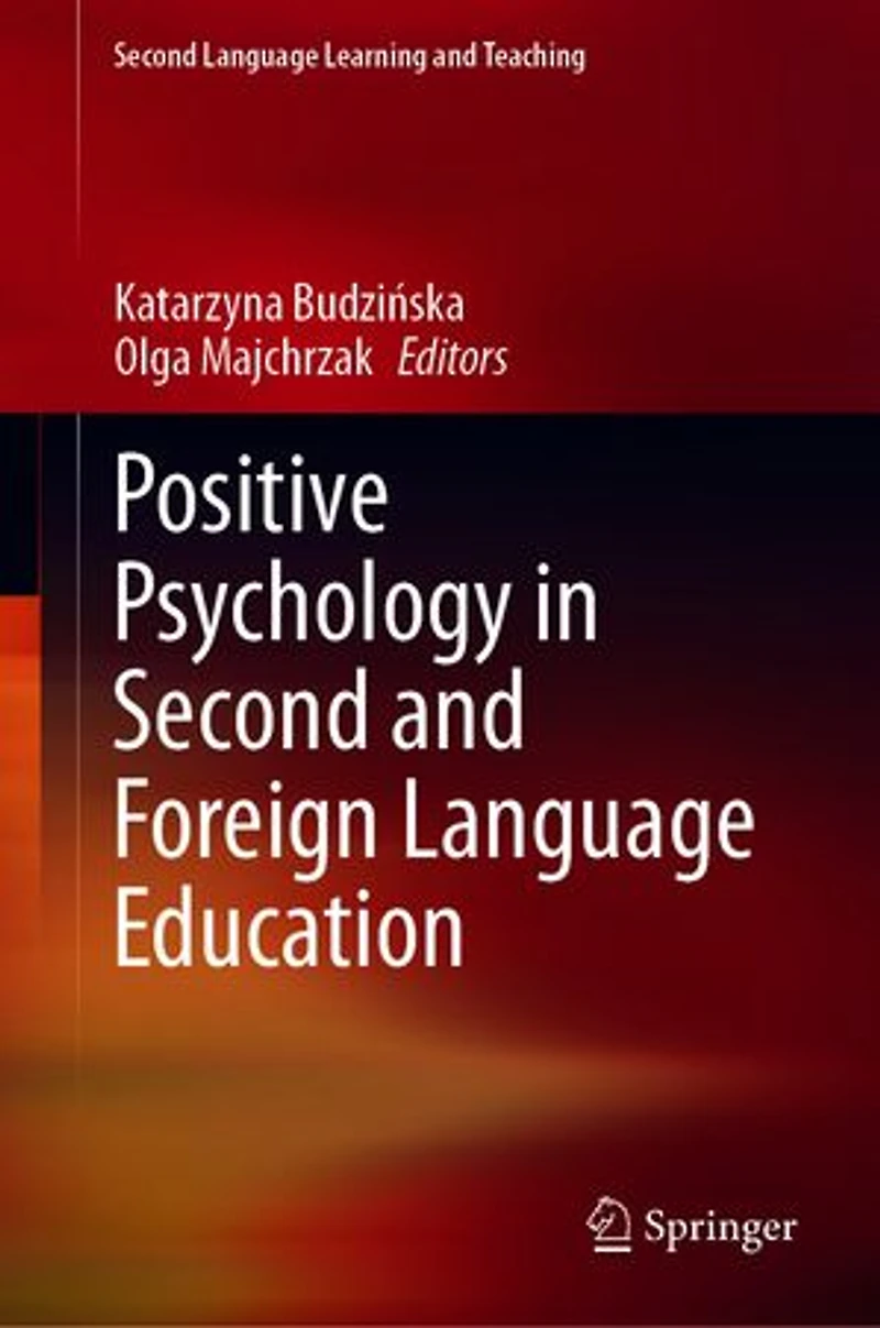 Positive Psychology Second and Foreign Language Education