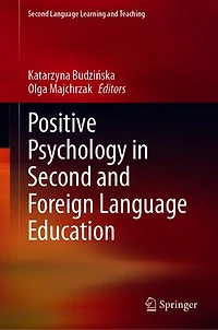 Positive Psychology Second and Foreign Language Education