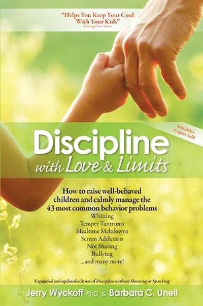 Discipline With Love And Limits: Practical Solutions To Over 100 Common Childhood Behavior Problems