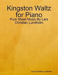 Kingston Waltz for Piano - Pure Sheet Music By Lars Christian Lundholm