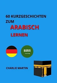 60 Kurzgeschichten zum Arabischlernen