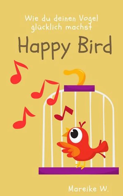 Happy Bird: Wie du deinen Vogel glücklich machst