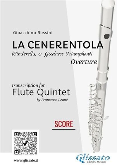 La Cenerentola - Flute Quintet (Score): (Cinderella, or Goodness Triumphant) overture