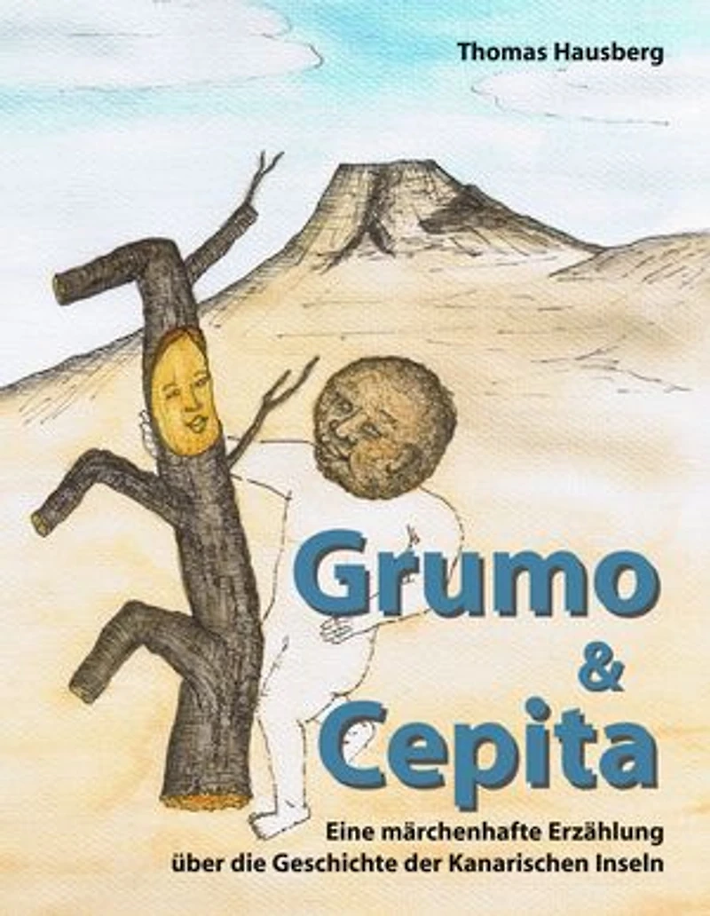 Grumo & Cepita: Eine märchenhafte Erzählung über die Geschichte der Kanarischen Inseln