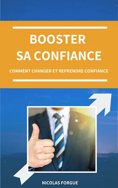 Booster sa confiance: Comment changer et reprendre confiance