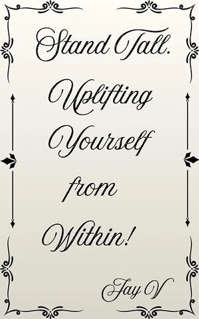 Stand Tall. Uplifting Yourself from Within!