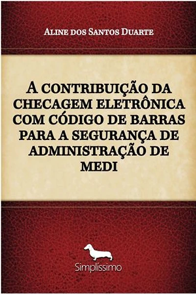 A contribuição da checagem eletrônica com código de barras para a segurança de administração de medi