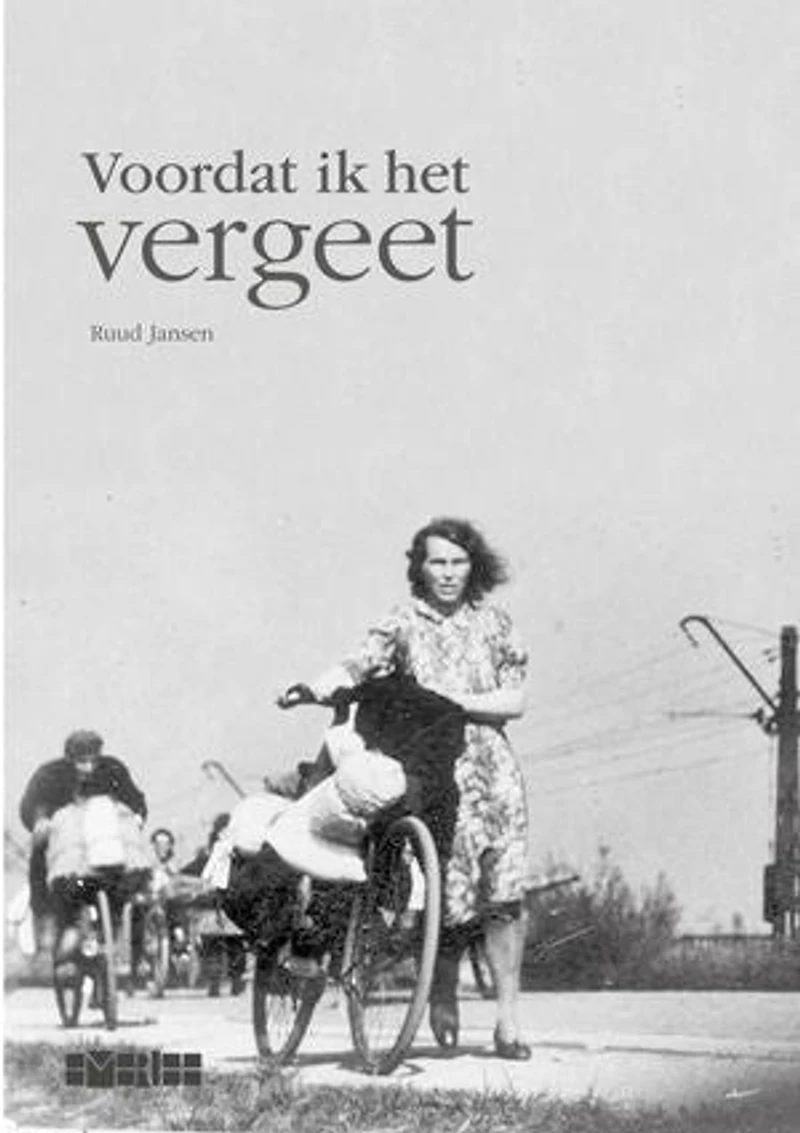 Voordat ik het vergeet: De tweede wereldoorlog? Over het leven in de jaren die er aan voorafgingen, het onverwachte begin, de drie jaren dat we ondergedoken waren en de jaren daarna.