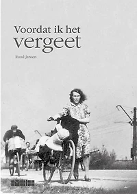 Voordat ik het vergeet: De tweede wereldoorlog? Over het leven in de jaren die er aan voorafgingen, het onverwachte begin, de drie jaren dat we ondergedoken waren en de jaren daarna.