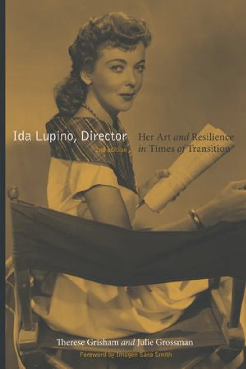 Ida Lupino, Director, 2nd edition: Her Art and Resilience Times of Transition