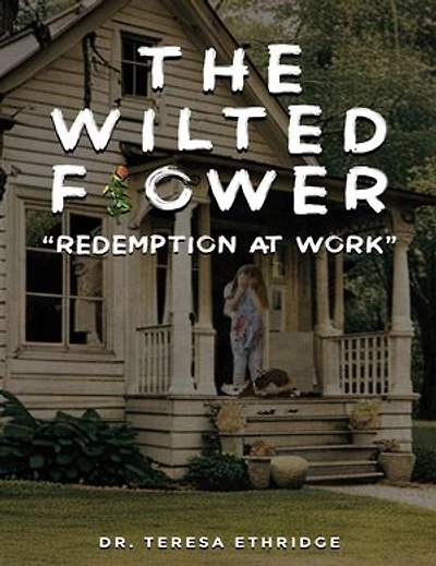 The Wilted Flower: Redemption at Work