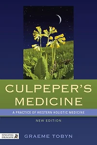 Culpeper's Medicine: A Practice of Western Holistic Medicine  New Edition