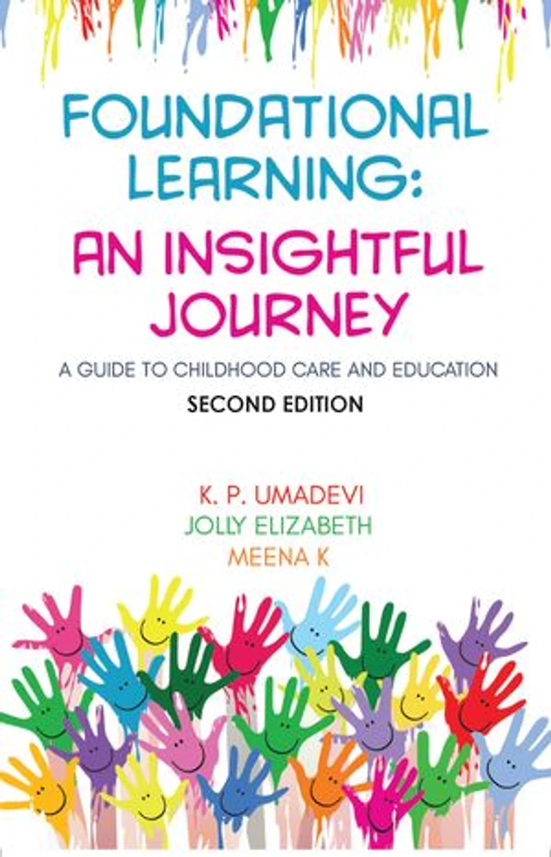 Foundational Learning: An Insightful Journey (Second Edition): A Guide to Childhood Care and Education