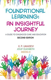 Foundational Learning: An Insightful Journey (Second Edition): A Guide to Childhood Care and Education