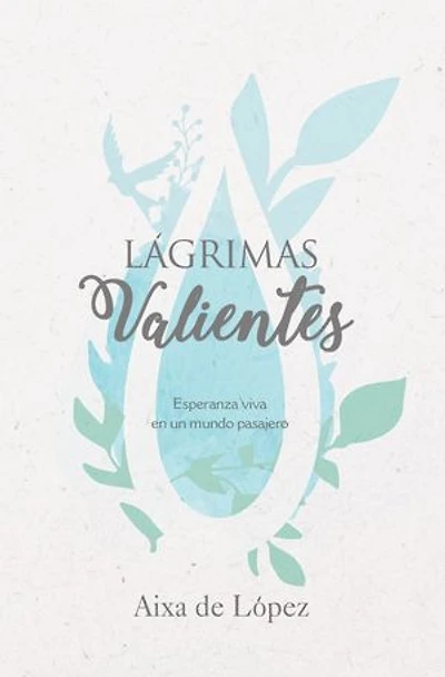 Lágrimas valientes: Esperanza viva en un mundo pasajero