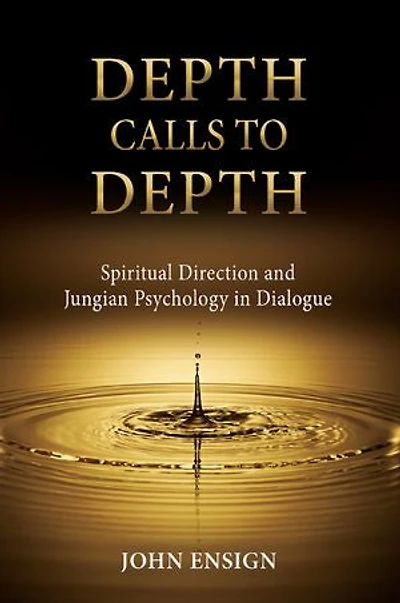 Depth Calls to Depth: Spiritual Direction and Jungian Psychology Dialogue