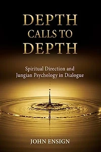 Depth Calls to Depth: Spiritual Direction and Jungian Psychology Dialogue