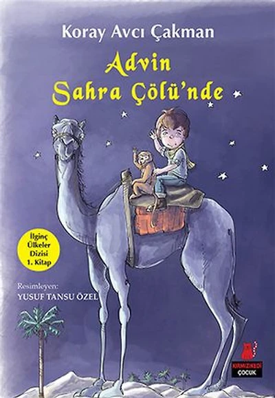 Advin Sahra Çölü'nde - İlginç Ülkeler Dizisi 1. Kitap