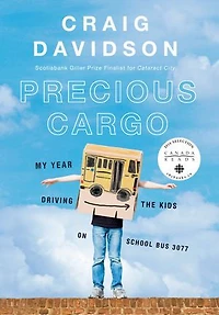 Precious Cargo: My Year of Driving the Kids on School Bus 3077