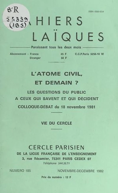 L'atome civil, et demain ?: Les questions du public à ceux qui savent et qui décident. Colloque-débat du 18 novembre 1981. Vie du Cercle
