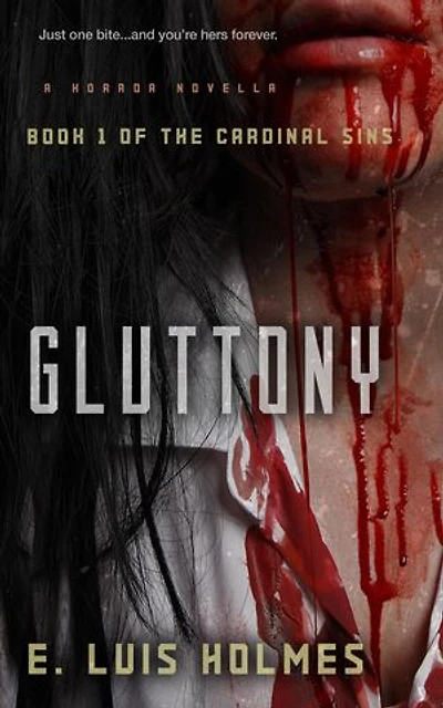 Gluttony: A Horror Novella: The First Cardinal Sin