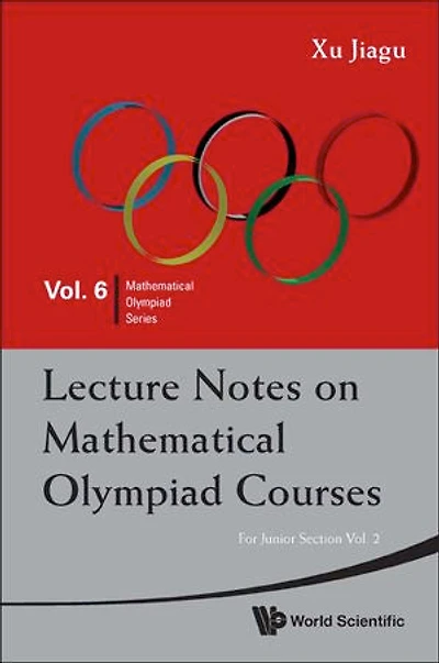 Lecture Notes On Mathematical Olympiad Courses: For Junior Section - Volume 2