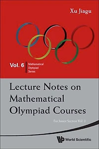 Lecture Notes On Mathematical Olympiad Courses: For Junior Section - Volume 2