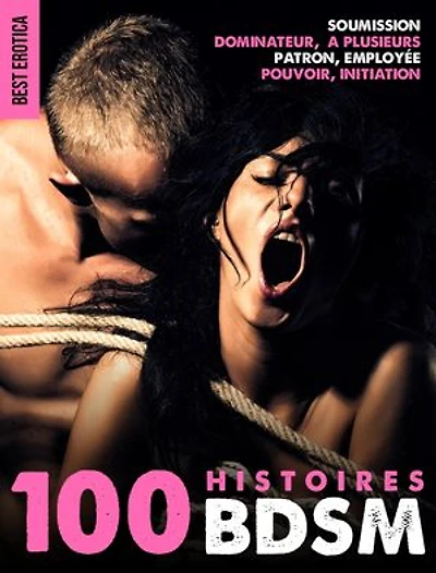 100 Histoires BDSM: Compilation Incroyablement Chaude
