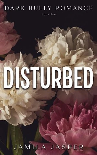 Disturbed: Dark Bully Romance: The Crispin & Amina Series, #5