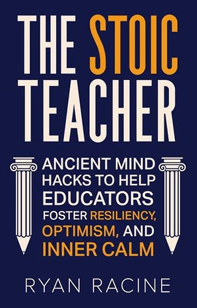 The Stoic Teacher: Teacher Tools, #6