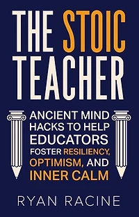 The Stoic Teacher: Teacher Tools, #6