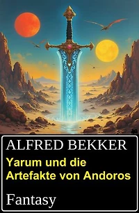 Yarum und die Artefakte von Andoros: Fantasy