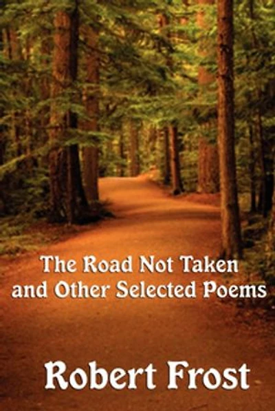 The Road Not Taken And Other Selected Poems