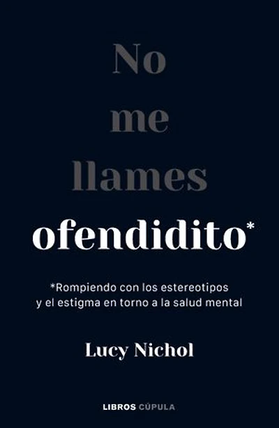 No me llames ofendidito: Rompiendo con los estereotipos y el estigma en torno a la salud mental