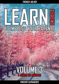 Learn French to impress your parents (4 hours minutes
