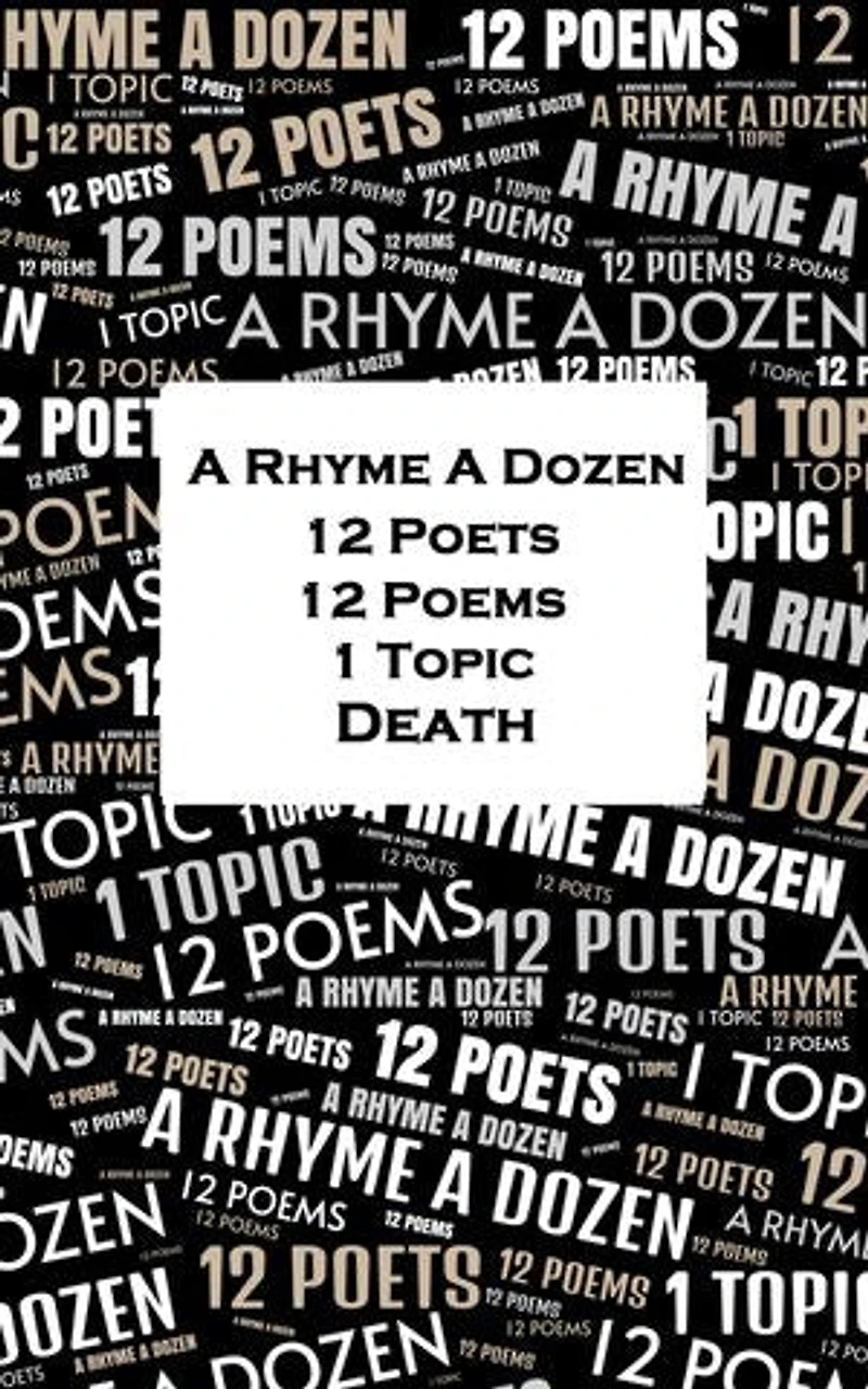A Rhyme A Dozen - 12 Poets, 12 Poems