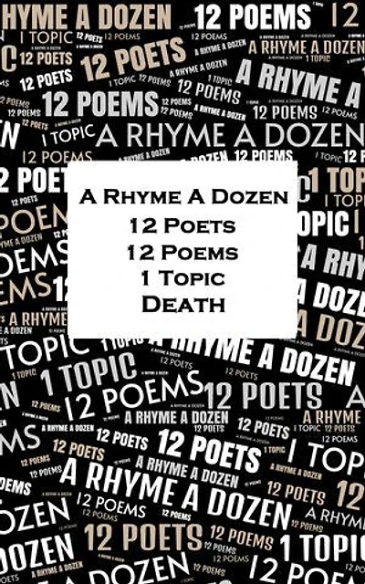 A Rhyme A Dozen - 12 Poets, 12 Poems