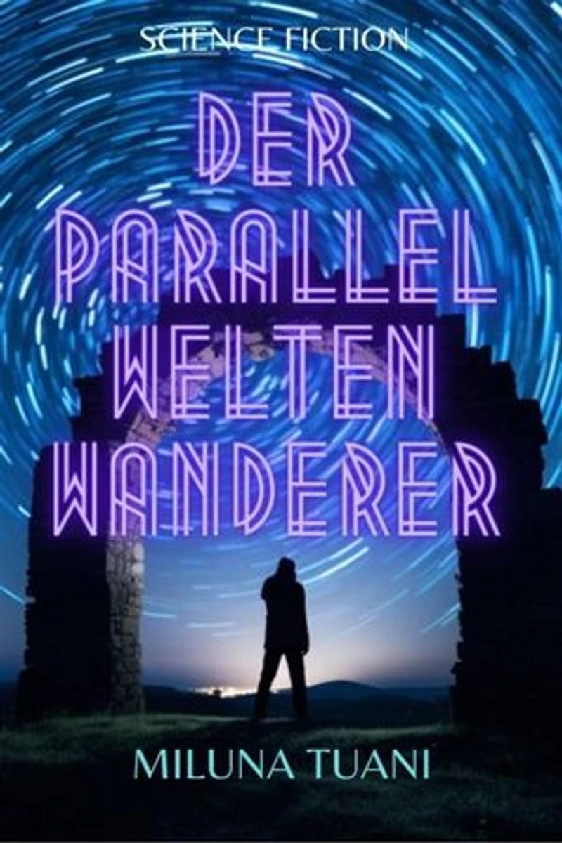 Der Parallel Welten Wanderer