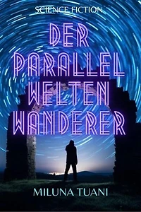 Der Parallel Welten Wanderer