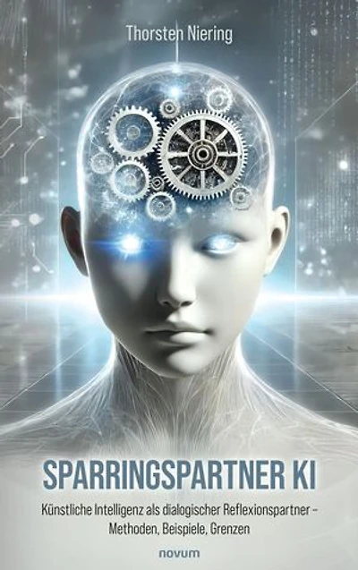 Sparringspartner KI: Künstliche Intelligenz als dialogischer Reflexionspartner – Methoden, Beispiele, Grenzen