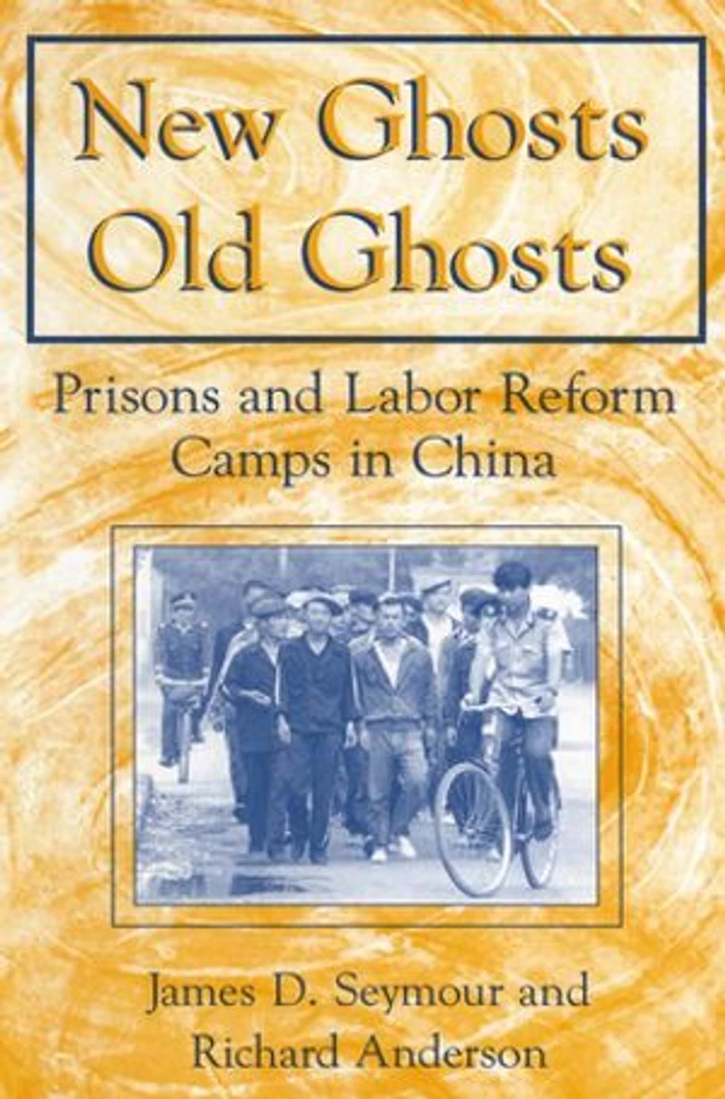 New Ghosts, Old Ghosts: Prisons and Labor Reform Camps China: China