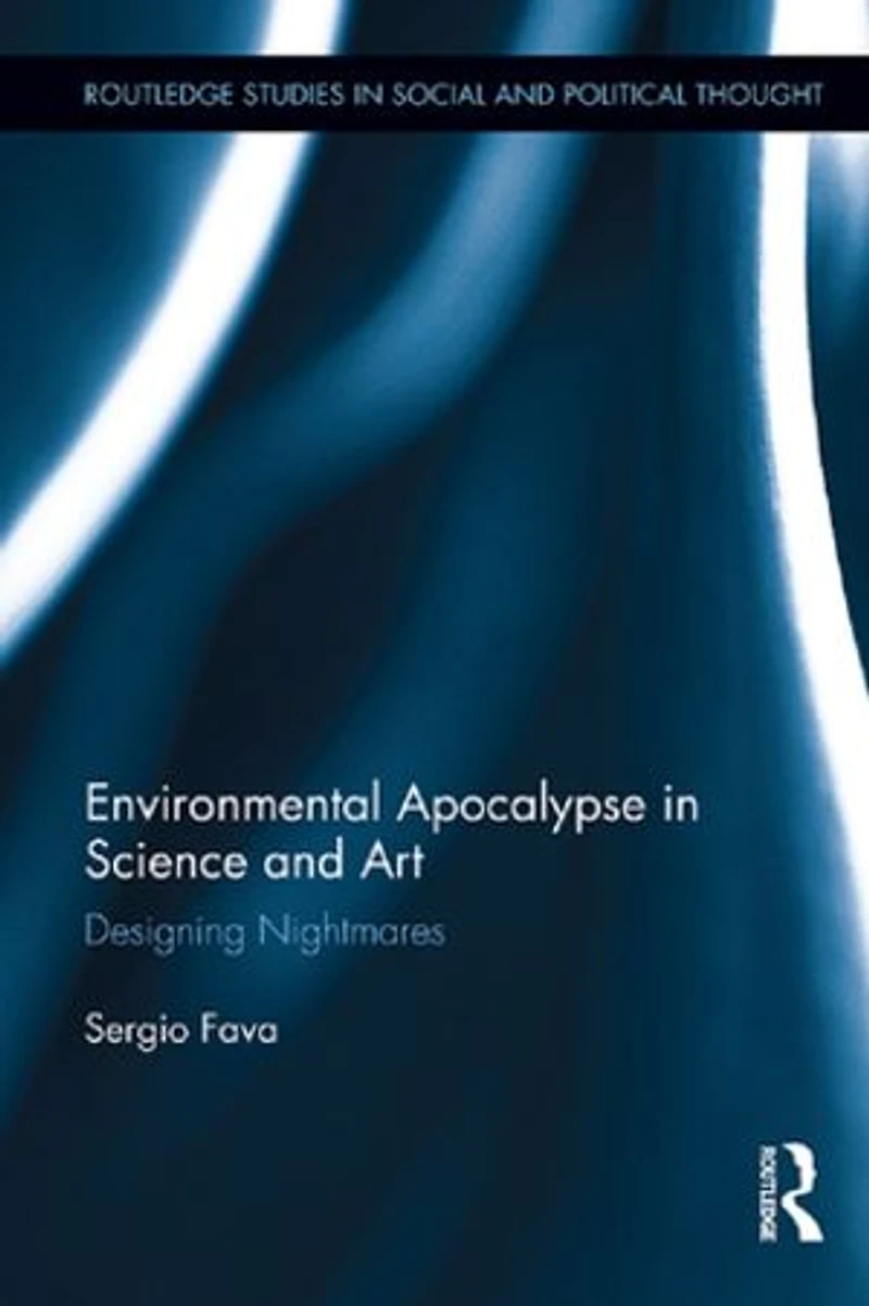 Environmental Apocalypse Science And Art: Designing Nightmares