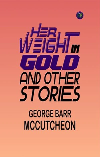Her Weight in Gold and other stories
