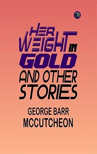 Her Weight in Gold and other stories