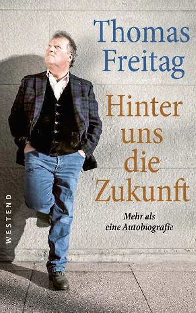 Hinter uns die Zukunft: Mehr als eine Autobiografie