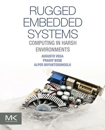 Rugged Embedded Systems: Computing Harsh Environments