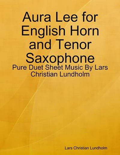 Aura Lee for English Horn and Tenor Saxophone - Pure Duet Sheet Music By Lars Christian Lundholm