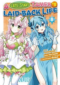 A Late-Start Tamer’s Laid-Back Life (Manga): Volume 8