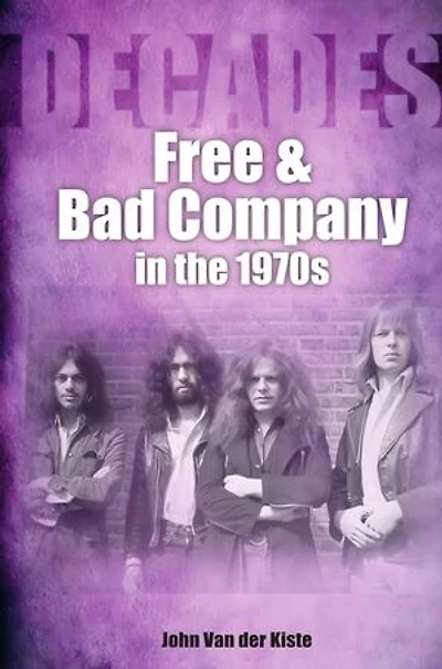 Free and Bad Company the 1970s: Decades