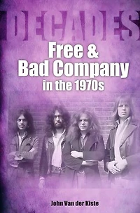 Free and Bad Company the 1970s: Decades
